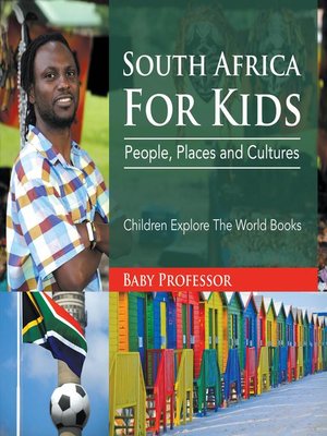 cover image of South Africa For Kids--People, Places and Cultures--Children Explore the World Books